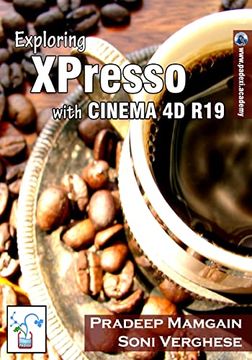 portada Exploring Xpresso With Cinema 4d r19 (en Inglés)