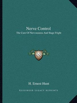 portada nerve control: the cure of nervousness and stage fright (en Inglés)