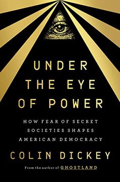 portada Under the eye of Power: How Fear of Secret Societies Shapes American Democracy (en Inglés)