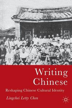 portada Writing Chinese: Reshaping Chinese Cultural Identity