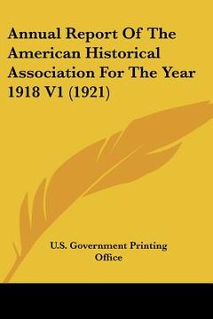 portada annual report of the american historical association for the year 1918 v1 (1921) (en Inglés)
