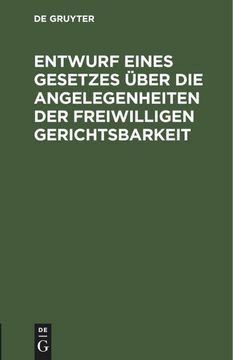 portada Entwurf Eines Gesetzes Über die Angelegenheiten der Freiwilligen Gerichtsbarkeit (in German)