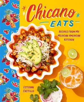 portada Chicano Eats: Recipes From my Mexican-American Kitchen (en Inglés)