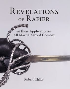 portada Revelations of Rapier: And Their Applications to All Martial Sword Combat (en Inglés)