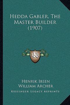 portada hedda gabler, the master builder (1907) (en Inglés)