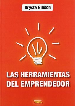 portada Las Herramientas del Emprendedor: Como Tener Éxito en tu Pequeño Negocio y Manifestar tu Destino al Mismo Tiempo (in Spanish)