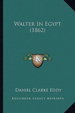 portada walter in egypt (1862) (en Inglés)