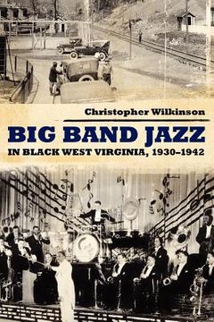 portada big band jazz in black west virginia, 1930-1942 (en Inglés)