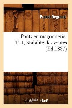 portada Ponts En Maçonnerie. T. 1, Stabilité Des Voutes (Éd.1887) (en Francés)