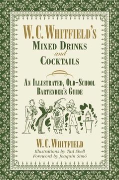portada W. C. Whitfield's Mixed Drinks and Cocktails: An Illustrated, Old-School Bartender's Guide (en Inglés)