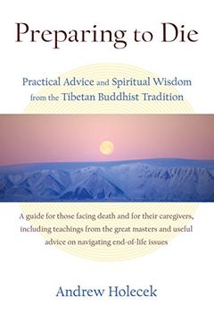 portada Preparing to Die: Practical Advice and Spiritual Wisdom From the Tibetan Buddhist Tradition (en Inglés)