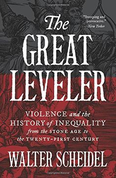 portada The Great Leveler: Violence and the History of Inequality From the Stone age to the Twenty-First Century (The Princeton Economic History of the Western World) (in English)