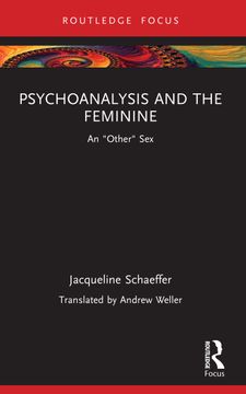 Psychoanalysis and the Feminine: An "Other" Sex (en Inglés)