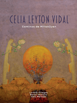portada Celia Leyton Vidal. Caminos de Millaküyen (in Spanish)