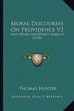 portada moral discourses on providence v2: and other important subjects (1774) (en Inglés)
