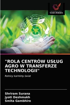 portada "Rola Centrów Uslug Agro W Transferze Technologii" (en Polaco)