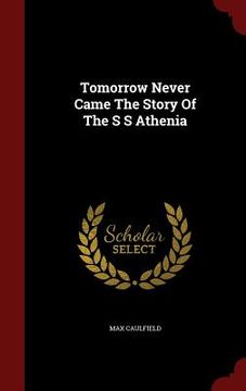 portada Tomorrow Never Came The Story Of The S S Athenia (en Inglés)