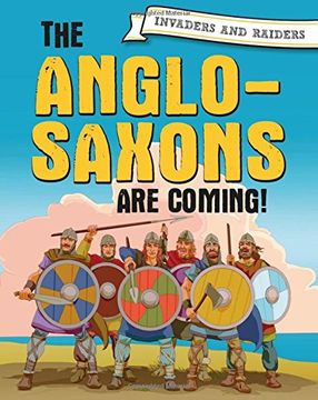 portada The Anglo-Saxons are coming! (Invaders and Raiders)