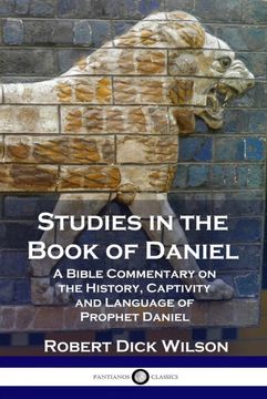 portada Studies in the Book of Daniel: A Bible Commentary on the History, Captivity and Language of Prophet Daniel (en Inglés)