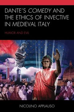 portada Dante'S Comedy and the Ethics of Invective in Medieval Italy: Humor and Evil (Studies in Medieval Literature) (en Inglés)