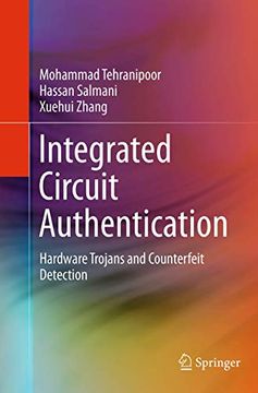 portada Integrated Circuit Authentication: Hardware Trojans and Counterfeit Detection (en Inglés)