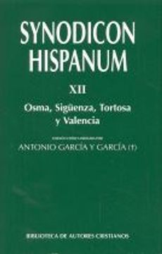 portada Synodicon Hispanum. XII: Osma, Sigüenza, Tortosa y Valencia: 12 (FUERA DE COLECCIÓN)