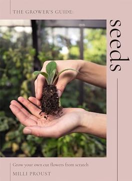 portada Seeds: Grow Your own cut Flowers From Scratch (en Inglés)