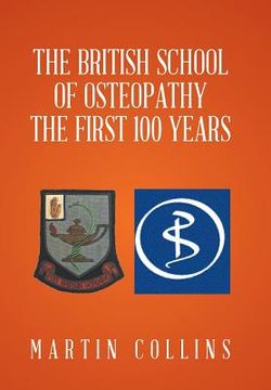portada The British School of Osteopathy The first 100 years (in English)