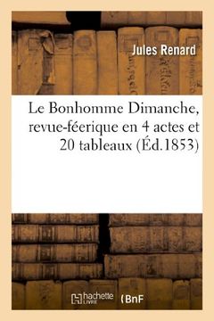 portada Le Bonhomme Dimanche, Revue-Feerique En 4 Actes Et 20 Tableaux (Arts)