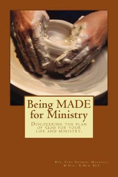 portada Being MADE for Ministry: Discovering God's plan for your life and ministry