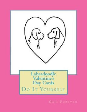 portada Labradoodle Valentine's Day Cards: Do It Yourself (en Inglés)