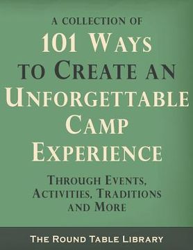 portada 101 Ways to Create an Unforgettable Camp Experience (en Inglés)