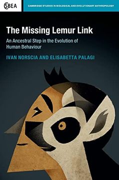 portada The Missing Lemur Link: An Ancestral Step in the Evolution of Human Behaviour (Cambridge Studies in Biological and Evolutionary Anthropology, Series Number 74) (en Inglés)