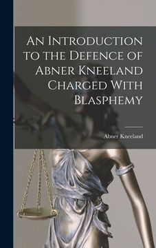 portada An Introduction to the Defence of Abner Kneeland Charged With Blasphemy