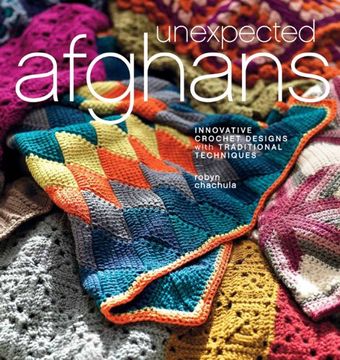 portada Unexpected Afghans: Innovative Crochet Designs With Traditional Techniques (en Inglés)