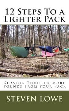 portada 12 Steps To A Lighter Pack: Shaving three or more pounds from your pack (en Inglés)