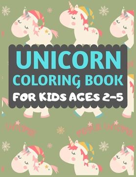 portada Unicorn Coloring Book For Kids Ages 2-5: Magical Unicorn Coloring Book, Color By Number Book for Girls, Boys, Toddlers and Anyone Who Loves Unicorns