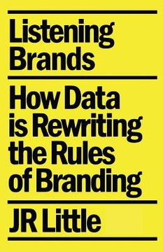 portada Listening Brands: How Data is Rewriting the Rules of Branding (en Inglés)