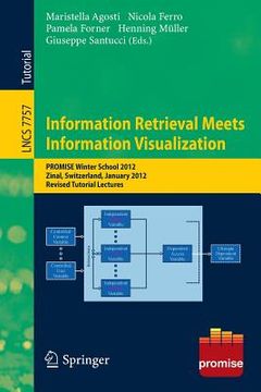 portada information retrieval meets information visualization: promise winter school 2012, zinal, switzerland, january 23-27, 2012, revised tutorial lectures (in English)