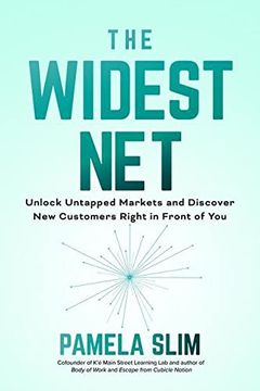 portada The Widest Net: Unlock Untapped Markets and Discover New Customers Right in Front of You (en Inglés)