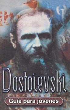 Dostoievski (Guia Para Jovenes)