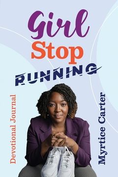 portada Girl Stop Running: Devotional Journal (en Inglés)