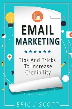 portada Email Marketing: Tips and Tricks to Increase Credibility (en Inglés)