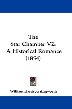 portada the star chamber v2: a historical romance (1854) (en Inglés)
