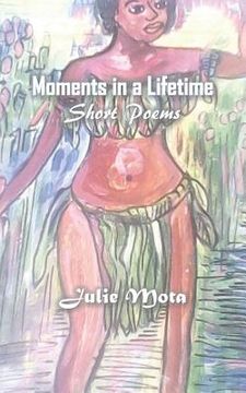 portada Moments in a Lifetime: Short Poems (in English)