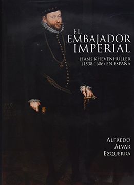 portada El Embajador Imperial Hans Khevenhüller (1538-1606) en España (Derecho Histórico)