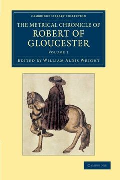 portada The Metrical Chronicle of Robert of Gloucester 2 Volume Set: The Metrical Chronicle of Robert of Gloucester - Volume 1 (Cambridge Library Collection - Rolls) (en Inglés)