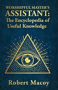 portada Worshipful Master's Assistant: The Encyclopedia of Useful Knowledge (in English)