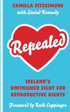 portada Repealed: Ireland'S Unfinished Fight for Reproductive Rights (en Inglés)