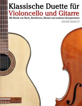 portada Klassische Duette Für Violoncello Und Gitarre: Violoncello Für Anfänger. Mit Musik Von Bach, Beethoven, Mozart Und Anderen Komponisten (in German)